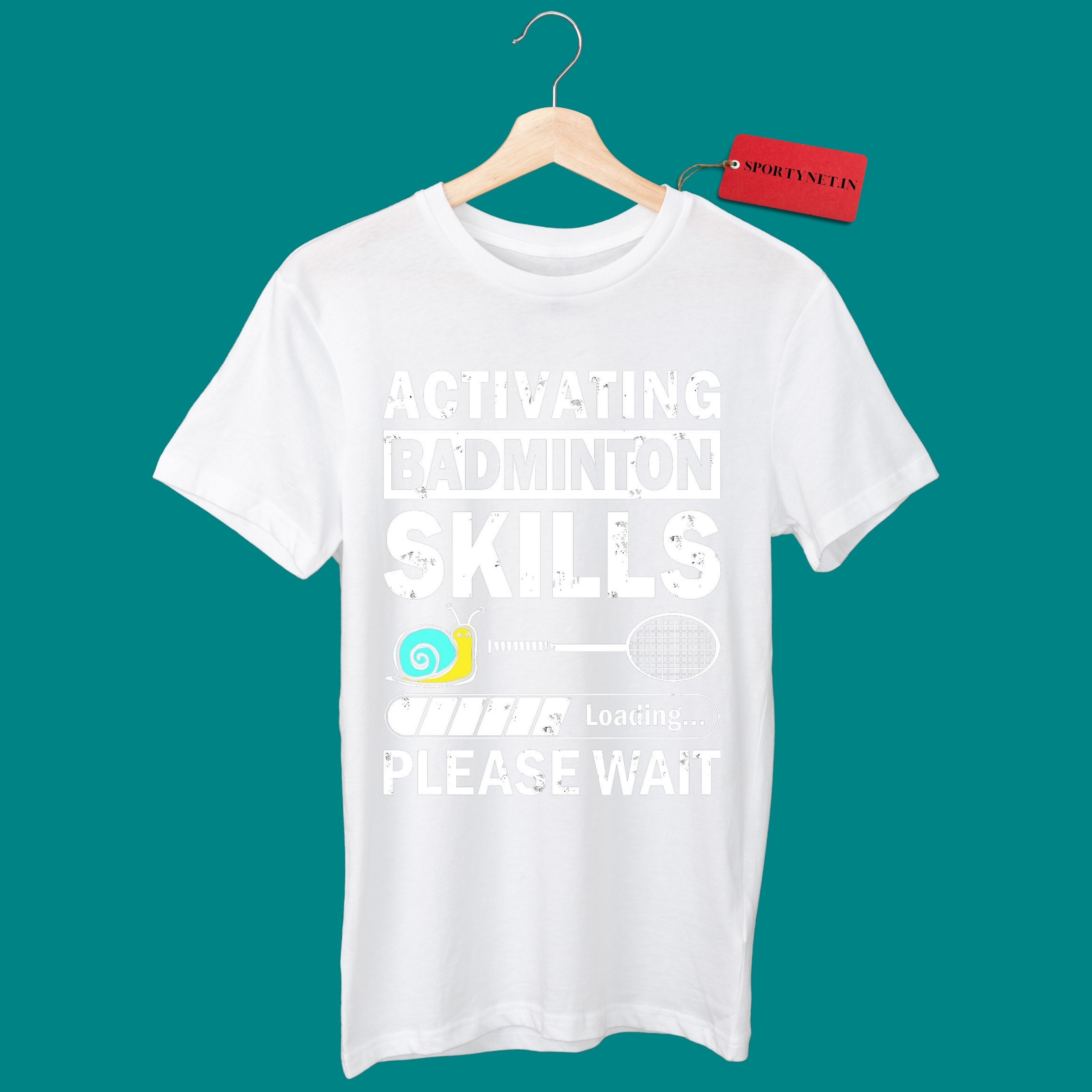 Activating Badminton Skills Funny Quote Unisex T Shirt