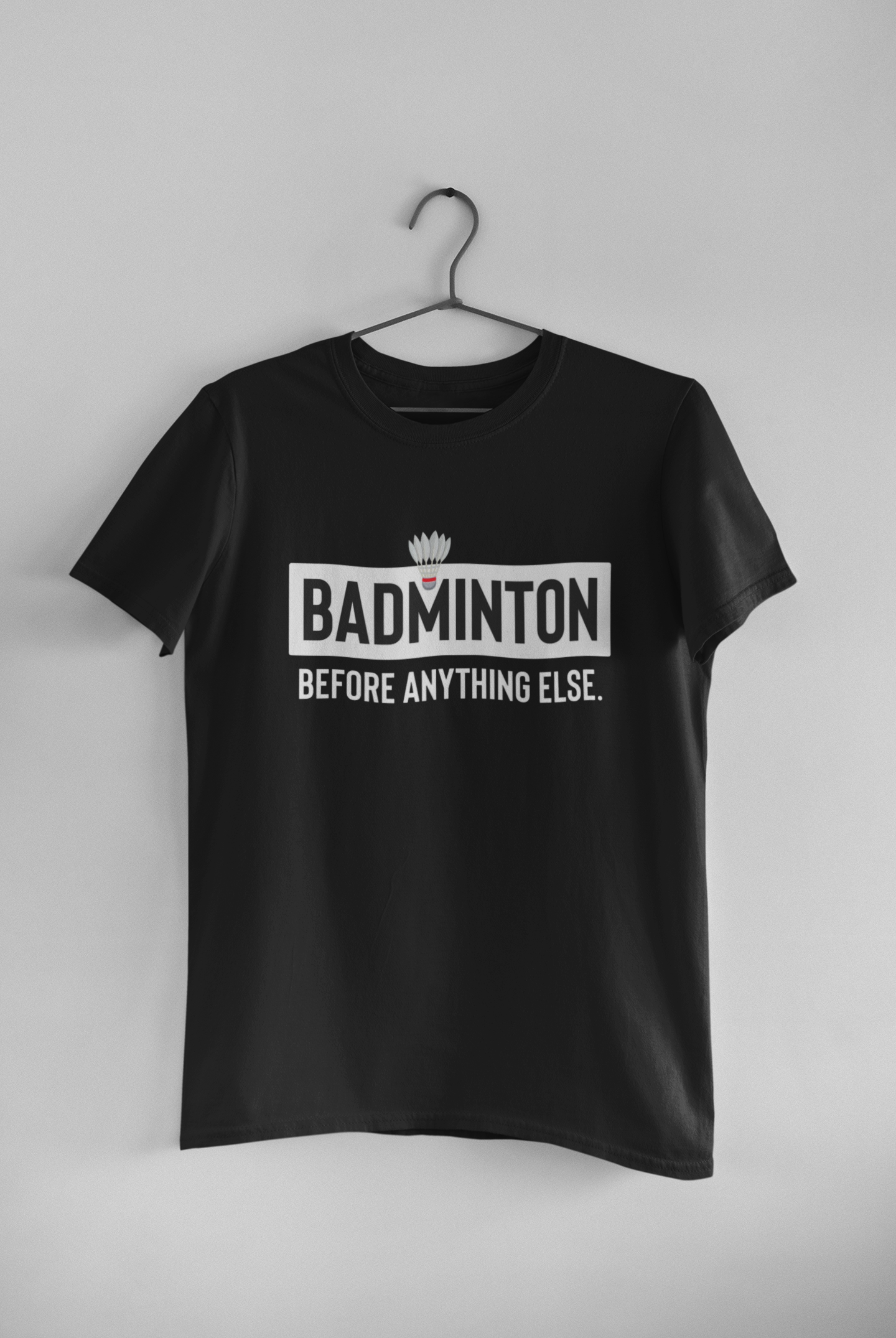 ‘Badminton Before Anything Else’ unisex T-shirt