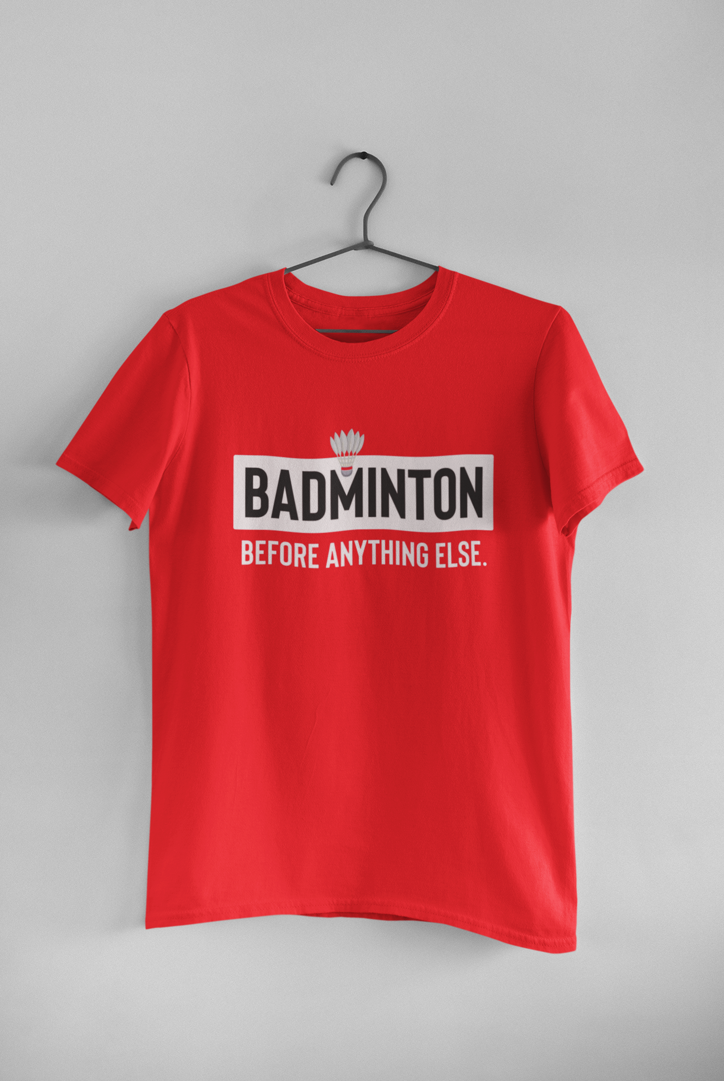 ‘Badminton Before Anything Else’ unisex T-shirt