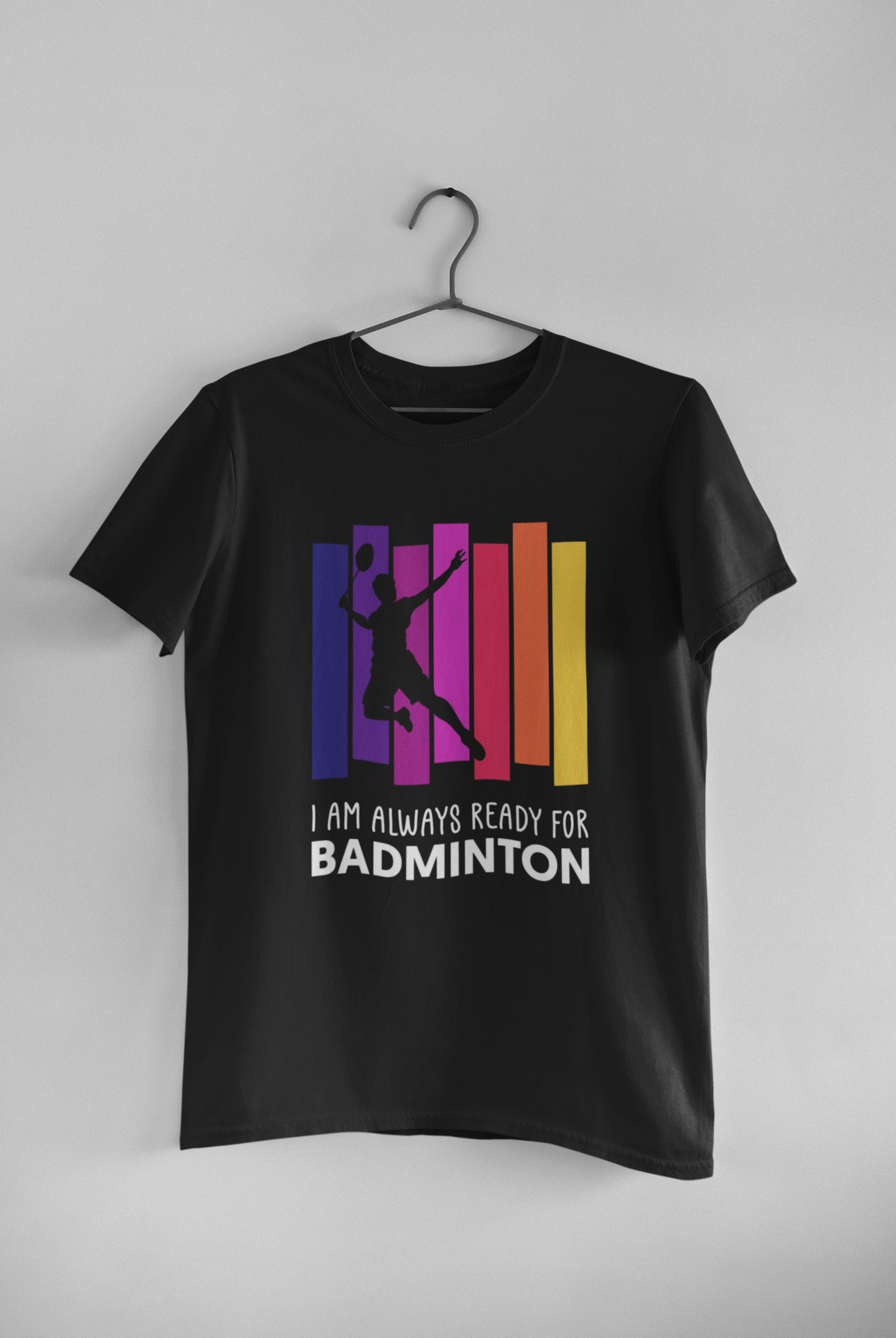 ‘I Am Always Ready for Badminton’ unisex T-shirt