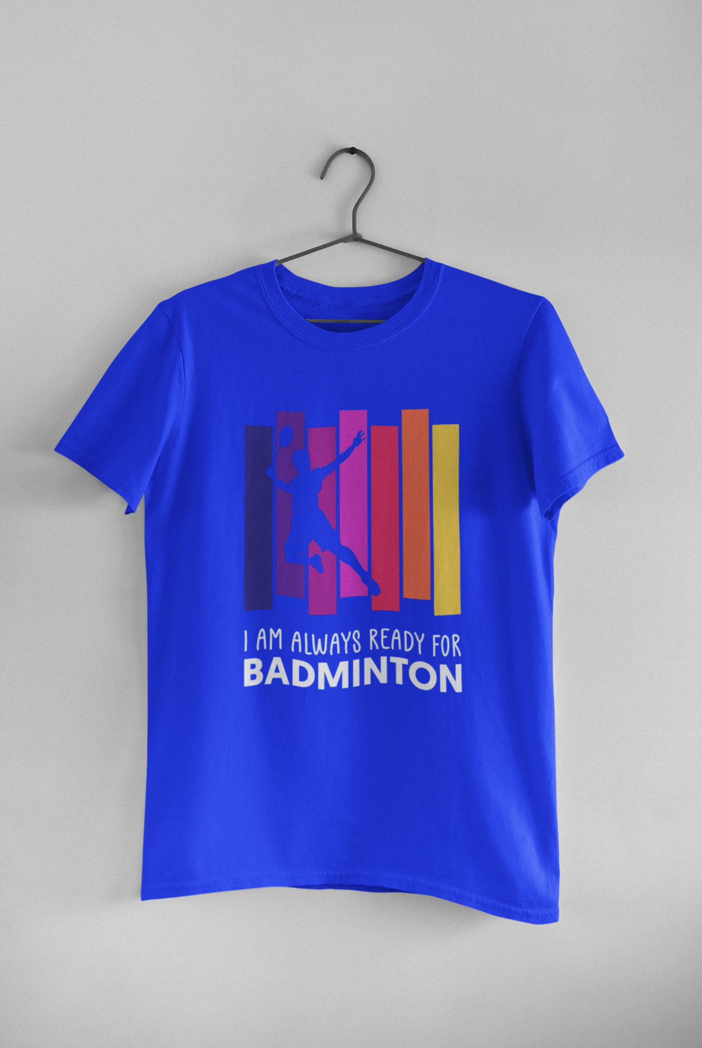 ‘I Am Always Ready for Badminton’ unisex T-shirt