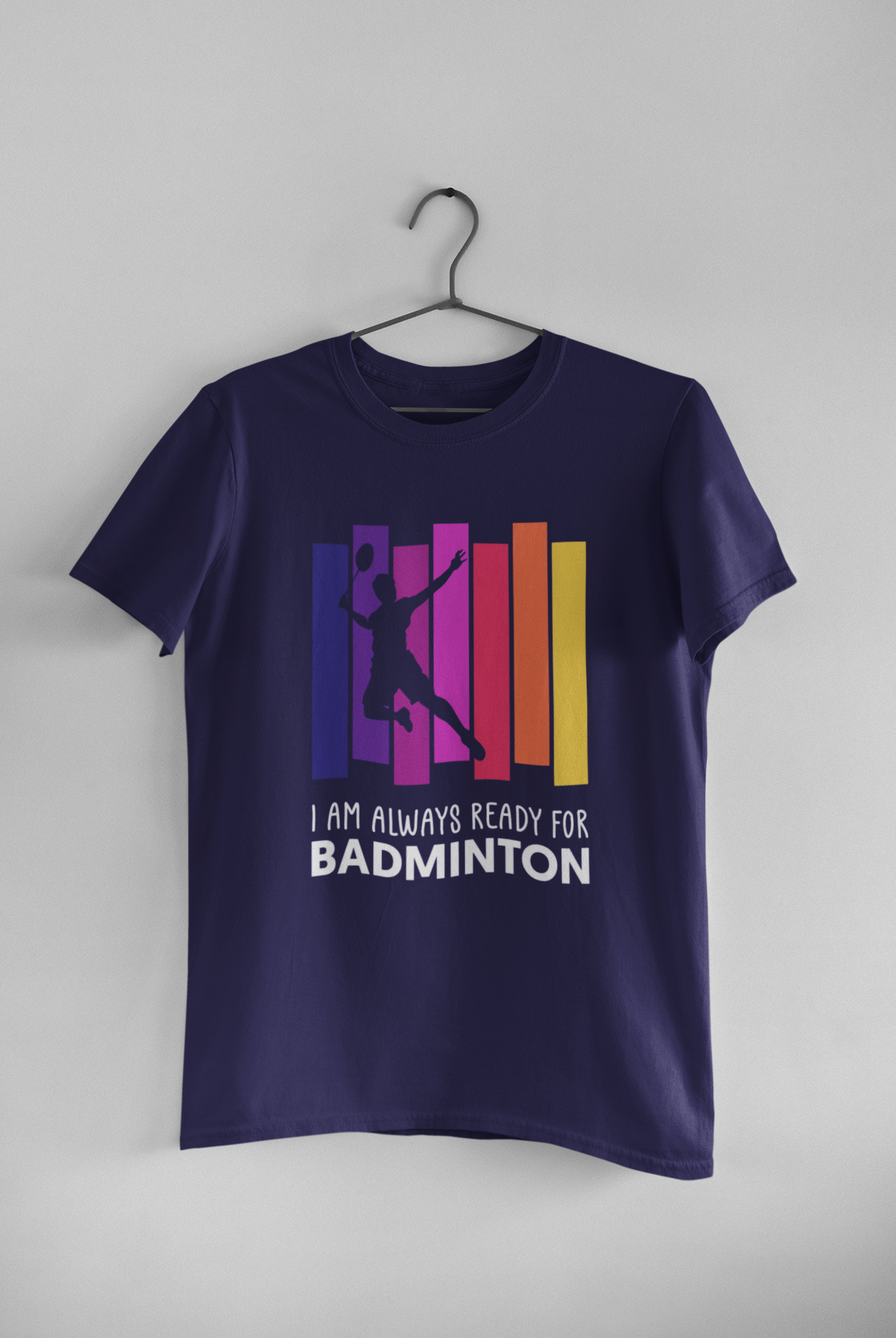 ‘I Am Always Ready for Badminton’ unisex T-shirt