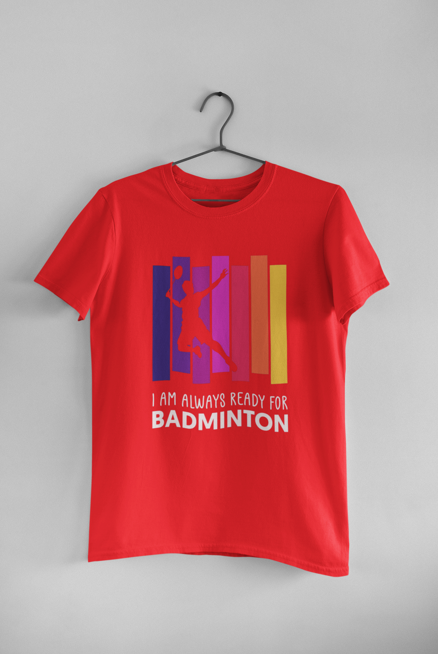 ‘I Am Always Ready for Badminton’ unisex T-shirt